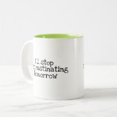 Ich werde morgen aufhören, aufzuschieben zweifarbige tasse (Vorderseite Links)