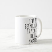 ICH WERDE NETTER SEIN, WENN DU VERSUCHST, KLÜGER Z KAFFEETASSE (VorderseiteRechts)
