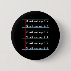 Ich werde nicht 67 sagen Lustiges Lehrer-Klassenzi Button