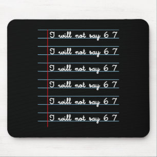Ich werde nicht 67 sagen Lustiges Lehrer-Klassenzi Mousepad