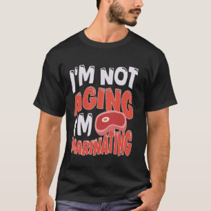 Ich Werde Nicht Alt Ich Marine BBQ-Enthusiast T-Shirt