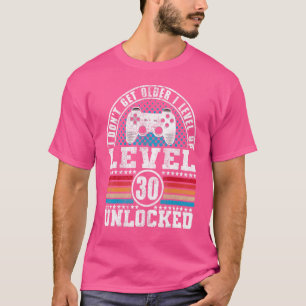 Ich werde nicht älter als 30 Jahre Level entsperre T-Shirt