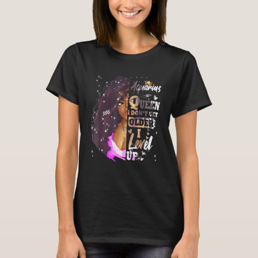 Ich werde nicht älter als ich Aquarius Black Queen T-Shirt (Vorderseite)