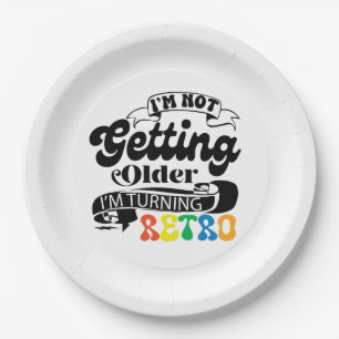 Ich werde nicht älter, ich werde Retro Pappteller