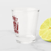 Ich werde nicht betrunken, ich werde phantastisch schnapsglas (Rechts)