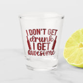 Ich werde nicht betrunken, ich werde phantastisch schnapsglas (Vorderseite)