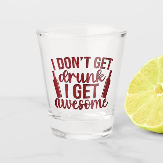 Ich werde nicht betrunken, ich werde phantastisch schnapsglas (Vorderseite)