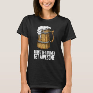 Ich werde nicht Betrunken, ich werde Phantastisch T-Shirt
