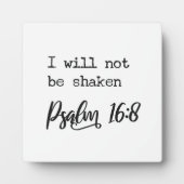 Ich werde nicht erschüttert Psalm 16:8 Christliche Fotoplatte (Vorderseite)