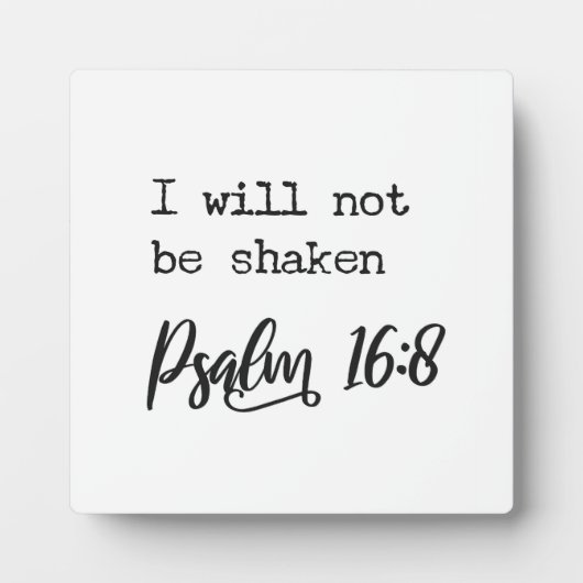 Ich werde nicht erschüttert Psalm 16:8 Christliche Fotoplatte (Vorderseite)