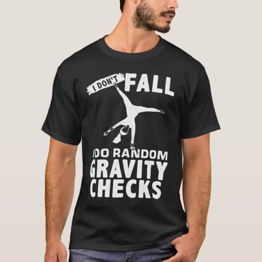 Ich werde nicht fallen, wenn ich zufällige Gravity T-Shirt (Vorderseite)