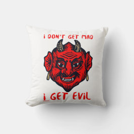 ICH WERDE NICHT MAD, ICH BEKOMME EVIL lustigen Teu Kissen