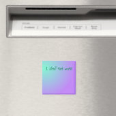 Ich werde nicht ~ Magnet gewollt (In Situ (Geschirrspüler))