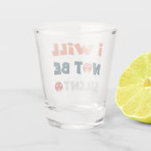 Ich werde nicht schweigen Shot Glas - Stärkung (Rückseite)