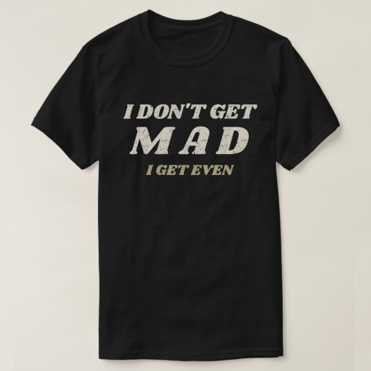 Ich werde nicht wütend T-Shirt (Design vorne)