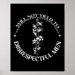 Ich werde nicht zu respektlosen Männern T - Shirt_ Poster