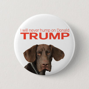 Ich werde nie auf Donald Trump herumhüpfen! Button