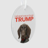 Ich werde nie auf Donald Trump herumhüpfen! Ornament (Vorderseite)