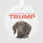Ich werde nie auf Donald Trump herumhüpfen! Ornament (Rückseite)