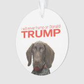 Ich werde nie auf Donald Trump herumhüpfen! Ornament (Vorderseite)