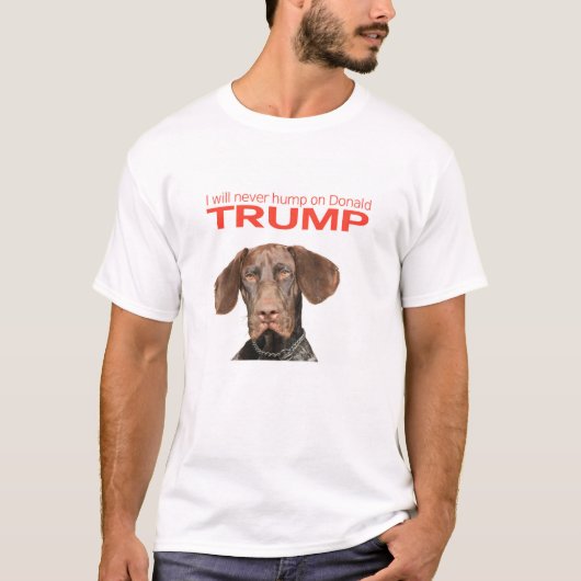 Ich werde nie Buckel auf Donald Trump! T-Shirt (Vorderseite)