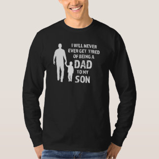 Ich werde nie Vater zu meinem Sohn bekommen T-Shirt
