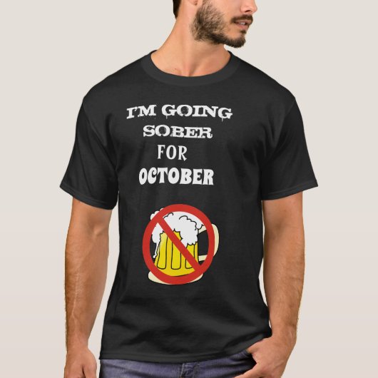 Ich werde nüchtern für Oktober T-Shirt (Vorderseite)