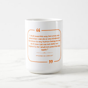 Ich werde nur einmal diesen Weg gehen Kaffeetasse