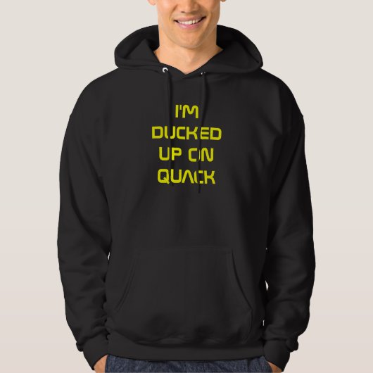 Ich werde OBEN AUF QUAKEN GEDUCKT Hoodie (Vorderseite)