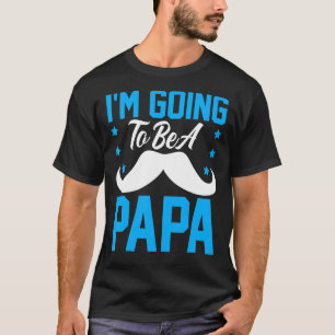 Ich werde Papa Mustache sein T-Shirt