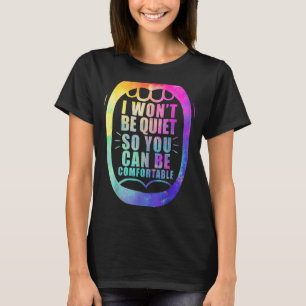 Ich werde ruhig sein, damit Sie sich wohl fühlen k T-Shirt