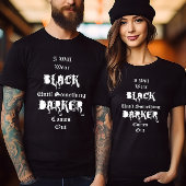 Ich werde Schwarz tragen T-Shirt