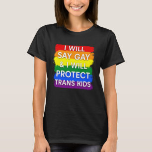 Ich werde schwul sagen und ich werde trans Kinder T-Shirt