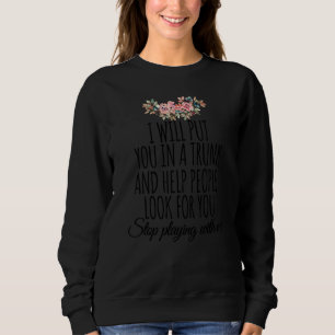 Ich werde Sie in einen Trunk stecken und den Leute Sweatshirt