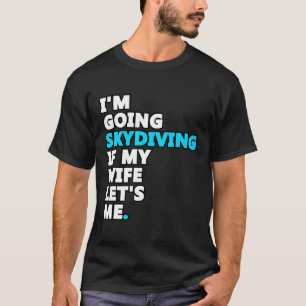 Ich werde springen, wenn meine Frau mich lässt Nov T-Shirt