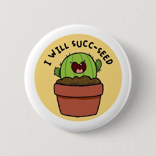 Ich werde succ-seed Cactus positive Pun Button But (Vorderseite)