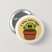 Ich werde succ-seed Cactus positive Pun Button But (Vorne & Hinten)