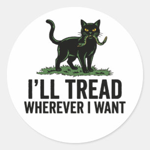 Ich werde treten, wohin ich will, lustige Katze At Runder Aufkleber