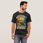 Ich werde überall mit Bushcraft überleben T-Shirt (Vorne ganz)