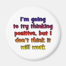 Ich werde versuchen, positiv zu denken, magnet