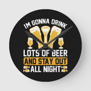 Ich werde viel Bier trinken Runde Wanduhr