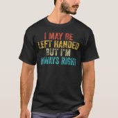 Ich werde vielleicht an der Hand Links, aber ich b T-Shirt (Vorderseite)