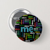 Ich werde vollständig von einer Gruppe Idioten Button (Vorne & Hinten)