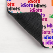 Ich werde vollständig von einer Gruppe Idioten Mousepad (Ecke)