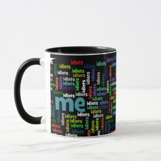 Ich werde vollständig von einer Gruppe Idioten Tasse