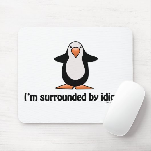 Ich werde von den Idioten Mousepad umgeben (Mit Mouse)