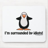 Ich werde von den Idioten umgeben! Mousepad (Vorne)