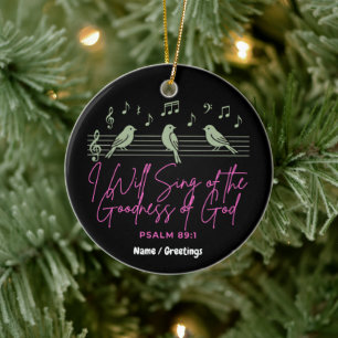 Ich werde von der Güte Gottes singen Psalm 89:1 Keramik Ornament