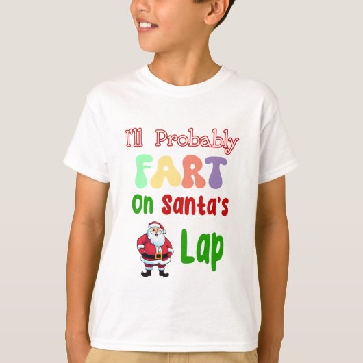 Ich werde wahrscheinlich Furz auf Santas Lap Funny T-Shirt (Vorderseite)