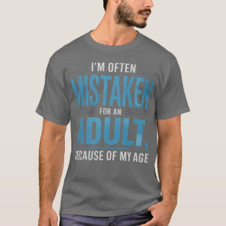 Ich werde wegen meines Alters oft mit Erwachsenen- T-Shirt